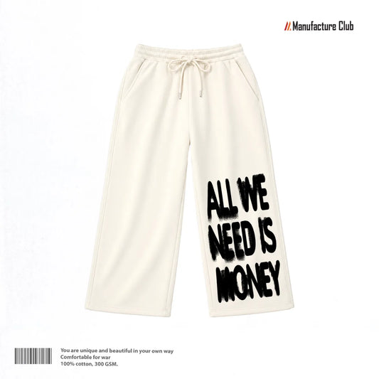 SWEATPANTS / ALL WE NEED IS MONEY